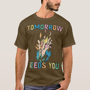Morgondagen behöver dig för psykisk hälsomedvetenh t shirt