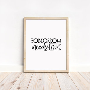 Morgondagen Behöver Dig - Minimalistisk Motiverand Poster