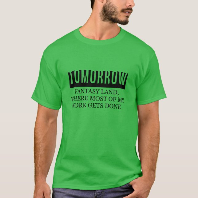 Morgondagens fantastiska förhalning av humor lusti t shirt (Framsida)