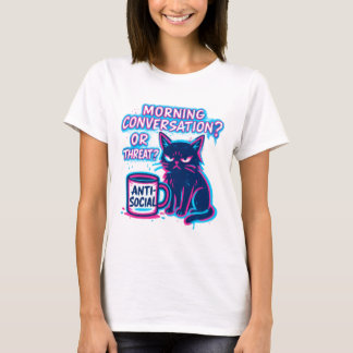 Morgonkonversation? Eller hot? Katt  T Shirt