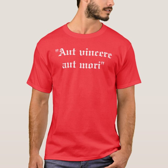 "Mori för Aut vincereaut", T-shirt (Framsida)