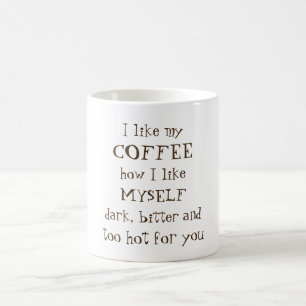 Mörk bitterhet och för hoat för dig kaffemugg