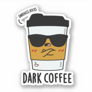 Mörk Coffee Funny Drink Pun Klistermärken