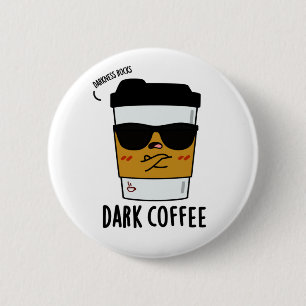 Mörk Coffee Funny Drink Pun Knapp