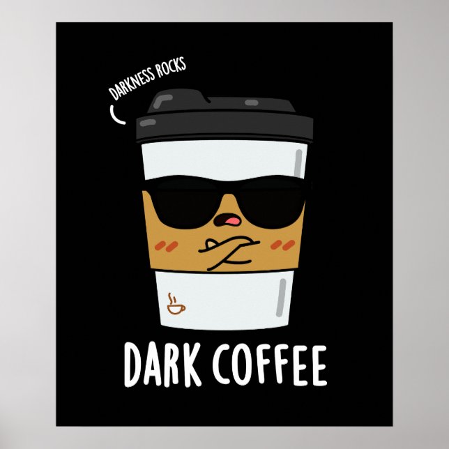 Mörk Coffee Funny Drink Pun Mörk BG Poster (Framsidan)