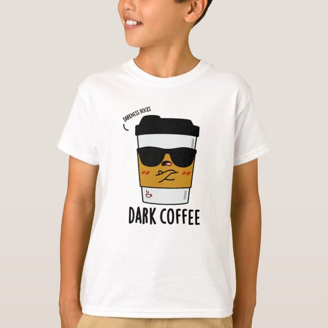 Mörk Coffee Funny Drink Pun T Shirt (Framsida)