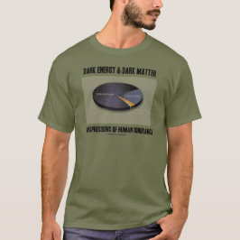 Mörk energi & mörk materiauttrycksokunnighet t-shirt