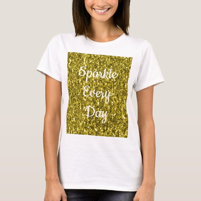 Mörk guld gult Faux glitter Gnistra varje dag T Shirt (Framsida)