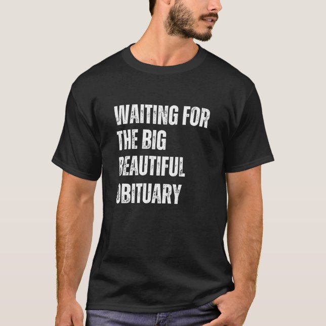 Mörk Humor Big Bevacker Obituary Quote T Shirt (Framsida)