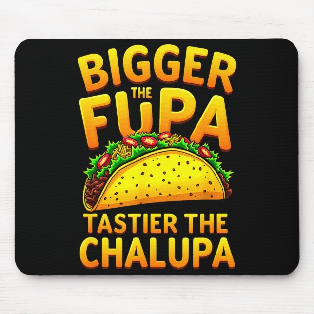 Mörk humor mexikansk taco större fupa godare musmatta (Framsidan)