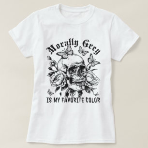 Mörk Romantik Morally Grått är min favoritFärg T Shirt