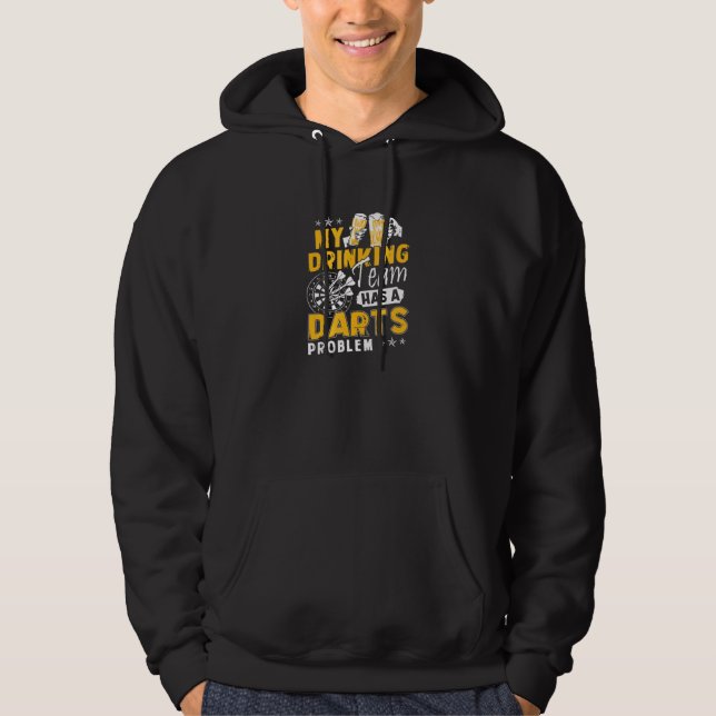 Mörkar mitt dricksteam har ett Darts-problem Hoodie (Framsida)