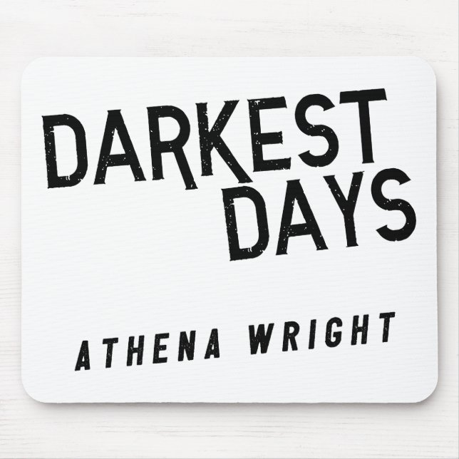 Mörkast dagar vid Athena Wright Mousepad vit Musmatta (Framsidan)
