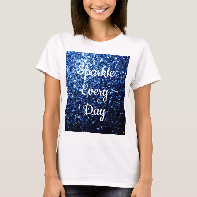 Mörkblå glittergnistrande varje dag text Anpassa T Shirt (Framsida)