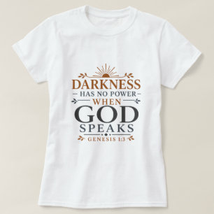 Mörker har ingen makt när Gud talar Skrift T Shirt