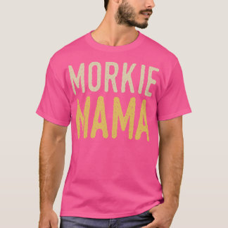 Morkie Mamma T Shirt