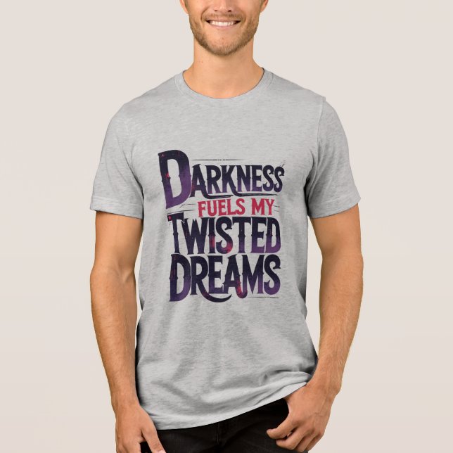 Mörkret Fuels Mina twisted Dreams T Shirt (Framsida)