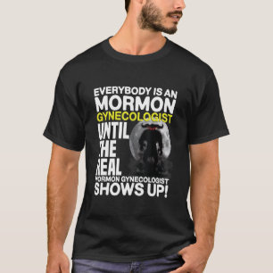 Mormon Gynecolog Mörk Humor Odely Specific Järn T Shirt
