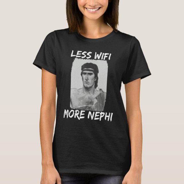 Mormon LDS Missionary Less Wifi More Nephi 1 T Shirt (Framsida)