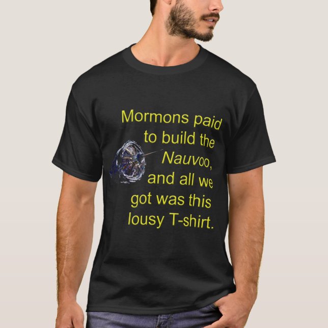 Mormons som betalas för att bygga Nauvooen T Shirt (Framsida)