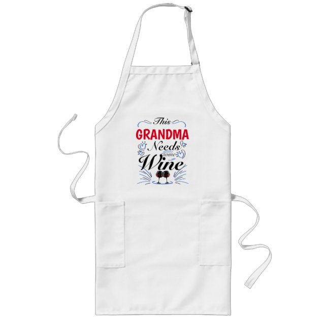 Mormor behöver lite Vin Långt Förkläde (Framsidan)