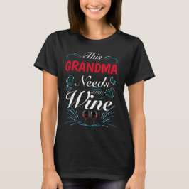 Mormor behöver lite Vin T Shirt
