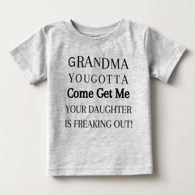 Mormor, du måste Kom ge mig T Shirt (Framsida)