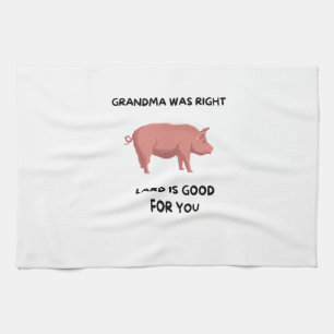 Mormor var Höger - Lard är Bra för dig Kökshandduk