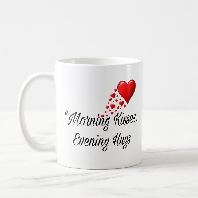 Morning Kisses, Evening Hugs - Sweet Romantic Mug Kaffemugg (Vänster)