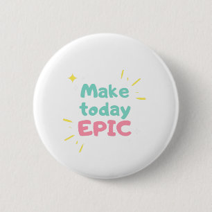 Morning Motivation Make today epic Knapp