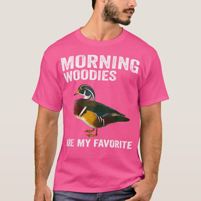 Morning Woodies Are My Favorite Funny Duck Hunting T Shirt (Framsida)