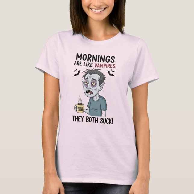 Mornings är som Vampires T Shirt (Framsida)