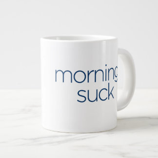 Mornings Suck - JUMBO storlekare Mugg