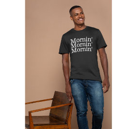 Mornin'Mornin'Mornin'Bahamas Manar T Shirt