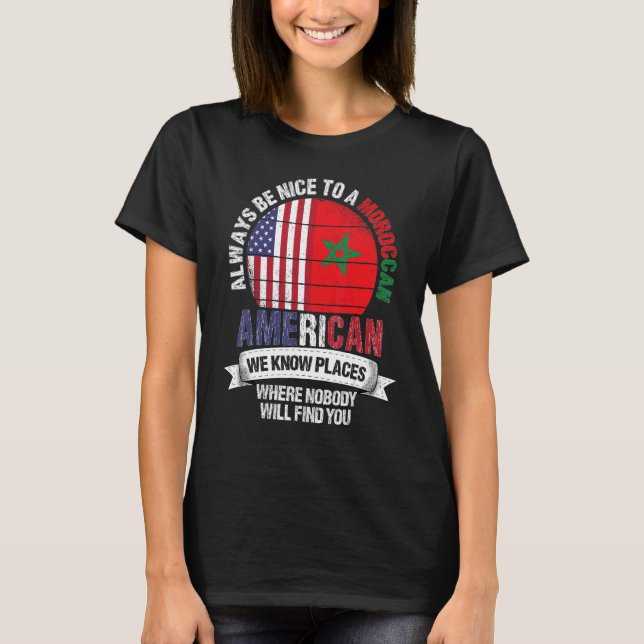 Moroccan American We know Places where Country Mor T Shirt (Framsida)
