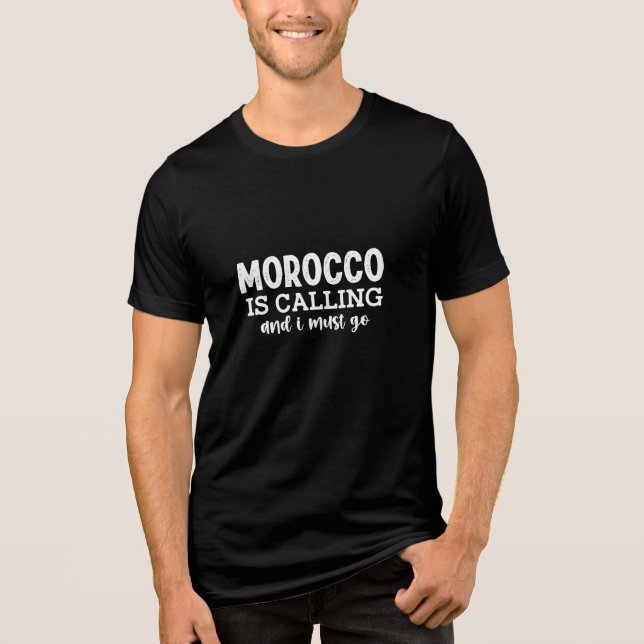 Morocco ringer och jag måste gå t shirt (Framsida)
