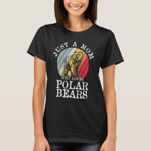 Mors dag är bara en Mamma som Kärlek Polar föder T Shirt