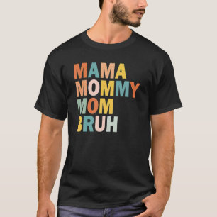 Mors dag citattecken, Mamma Mamma Bruh, Mamma, Fun T Shirt