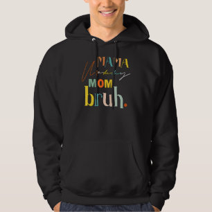 Mors dag citerar Mamma Mamma Bruh Mamma Life Mamma Hoodie