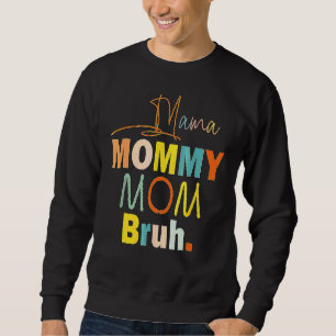 Mors dag citerar Mamma Mamma Bruh Mamma Life Mamma Lång Ärmad Tröja