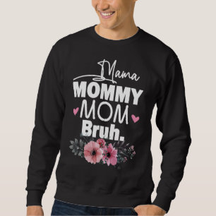 Mors dag citerar Mamma Mamma Bruh Mamma Life Mamma Lång Ärmad Tröja