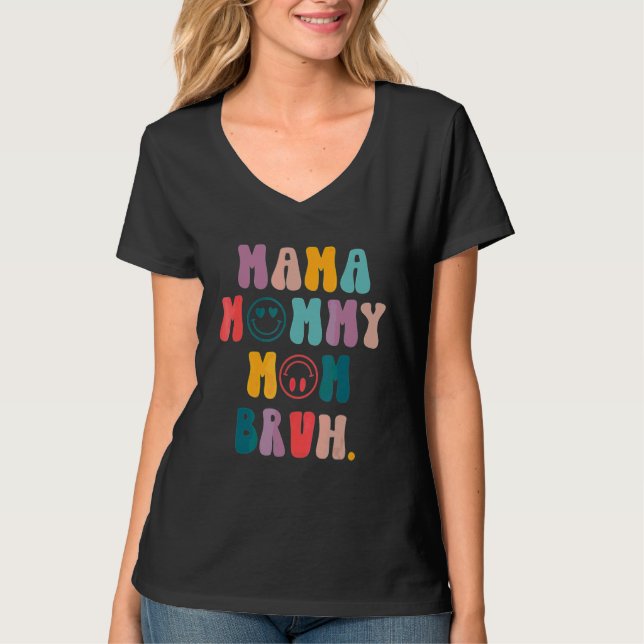 Mors dag citerar Mamma Mamma Bruh Mamma Life Mamma T Shirt (Framsida)