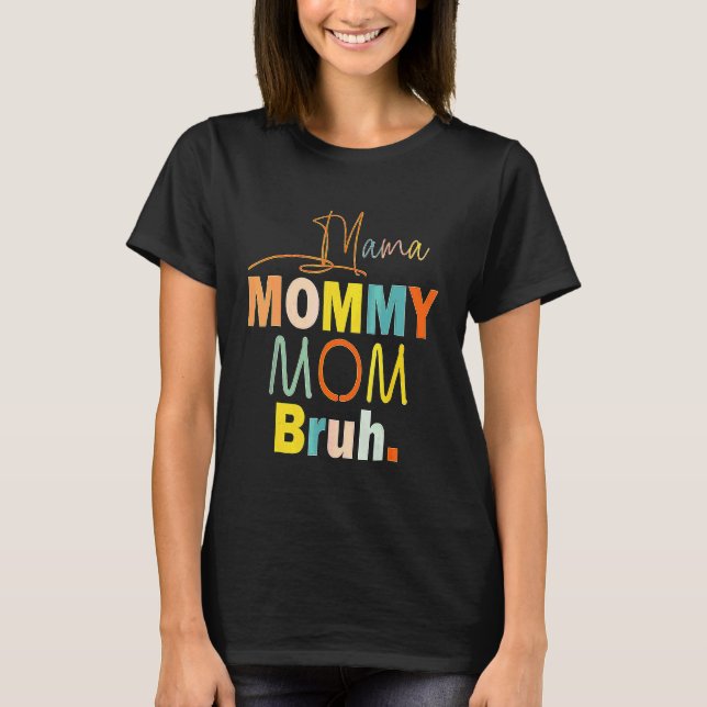 Mors dag citerar Mamma Mamma Bruh Mamma Life Mamma T Shirt (Framsida)