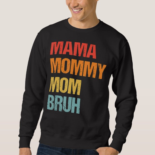 Mors dag för Mamma Mamma Bruh Mamma Lång Ärmad Tröja (Framsida)