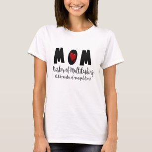 Mors dag Gift, Mamma Multitasking Master Funny T Shirt