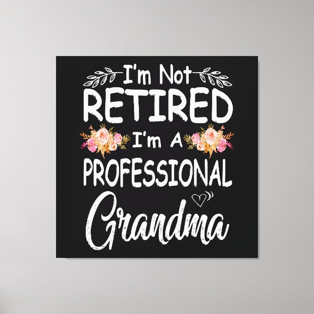mors dag jag är inte pensionär jag är professionel canvastryck (Framsida)