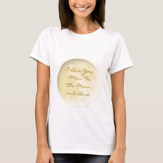 Mors dag kärlek dig mamma till MÅNEN & baksidaen Tee Shirt (Framsida)