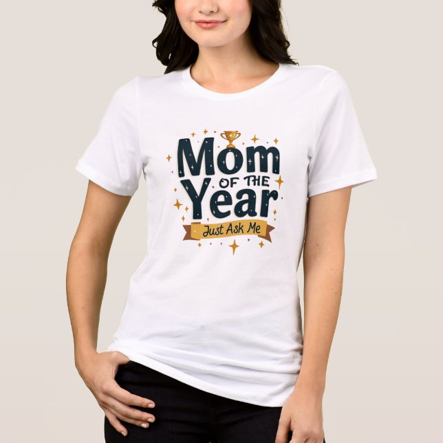 Mors dag (MAMMA FÖR ÅRET BER JUST MIG) T-Shirt (Framsida)
