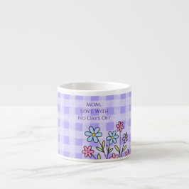Mors dag, Mamma Kärlek Utan Lediga Dagar,Modern Espressomugg