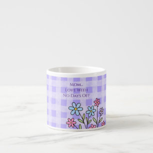 Mors dag, Mamma Kärlek Utan Lediga Dagar,Modern Espressomugg